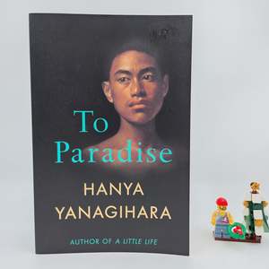 Literary Fiction: To Paradise - Yanagihara Hanya