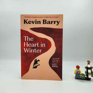 Literary Fiction: The Heart in Winter - Kevin Barry