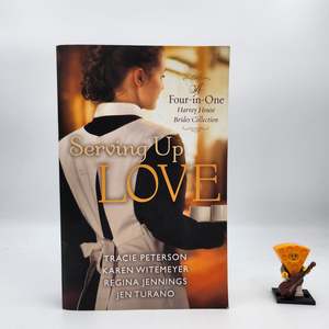 Christian: Serving Up Love: A Harvey House Brides Collection - Tracie Peterson, Karen Witemeyer, Regina Jennings, Jen Turano