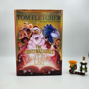 11 13 Year Old Childrens Books: The Christmasaurus and the Naughty List (The Christmasaurus #3) - Tom Fletcher