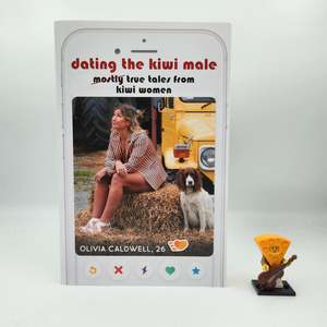 Dating the Kiwi Male: Mostly true tales from Kiwi women - Olivia Caldwell