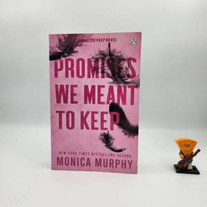 Promises We Meant to Keep (Lancaster Prep #3) - Monica Murphy
