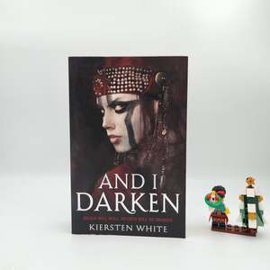 And I Darken (The Conqueror's Saga #1) - Kiersten White