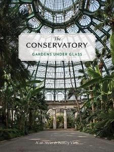 Conservatory: A Celebration of Architecture, Nature, and Light