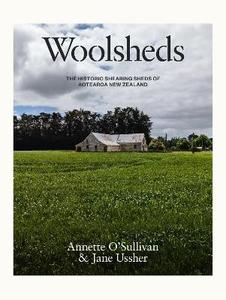 Elegant gift books: Woolsheds: The historic shearing sheds of Aotearoa New Zealand
