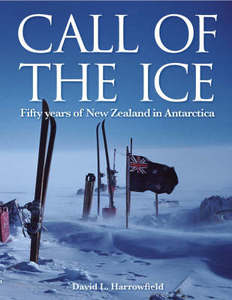 Call of the Ice: Fifity Years of New Zealand in Antarctica