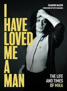 Book sale: I Have Loved Me a Man: the Life and Times of Mika