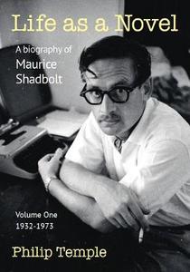 Book sale: Life as a Novel a Biography of Maurice Shadbolt – Volume One 1932 to 1973