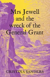Featherston Booktown 2025: Mrs Jewell and the Wreck of the General Grant