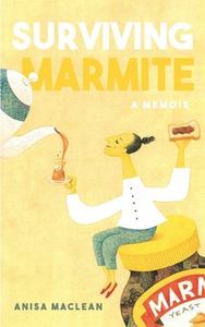 Surviving Marmite A Memoir of Growing up Iranian