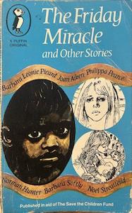 The Friday Miracle and Other Stories - By Barbara Leonie Picard, Joan Aiken, Phi&hellip;