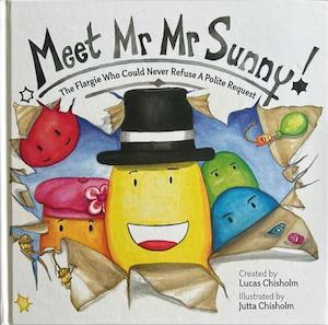Meet Mr Mr Sunny - By Lucas Chisholm, Illustrated by Jutta Chisholm
