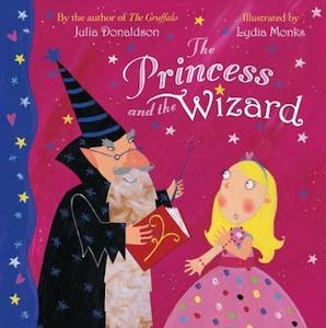 The Princess and the Wizard - By Julia Donaldson, Lydia Monks