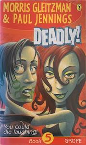 Deadly!: Grope Book 5 - By Morris Gleitzman, Paul Jennings