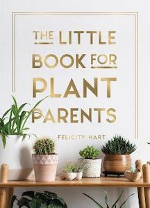 Gifts: The Little Book For Plant Parents