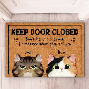 Custom Home Decor: Keep The Door Closed - Cat Personalized Custom Decorative Mat - Gift For Pet Owners, Pet Lovers
