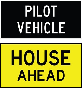 Safety Signs: Pilot Vehicle/ House Ahead Sign