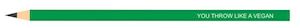 Stationery: You Throw Like A Vegan Pencil