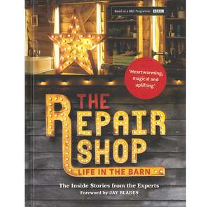 Home Garden: The Repair Shop - Life In The Barn
