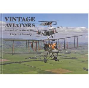 Vintage Aviators - Aircraft of the Great War
