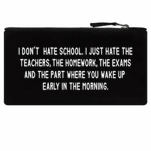 Hats: I Don't Hate School Black Pencil Case