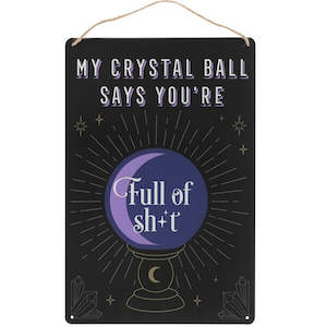 Crystals: My Crystal Ball Says... Metal Sign