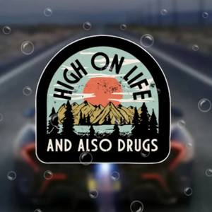 High on Life and Drugs Vinyl Decal