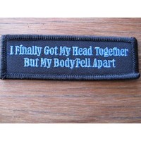 I Finally Got MY Head Together Embroidered Patch