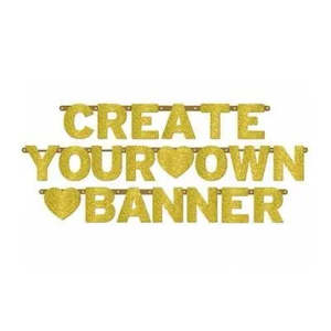 Create Your Own Banner Gold Glitter