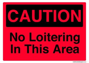 ACM signs: Home / ACM signs / Caution signs / No loitering in this area caution sign