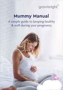 Growbright: Mummy Manual - A simple guide to keeping healthy & well durning pregnancy