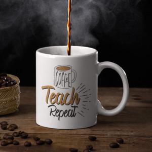 Teacher Gifts: Coffee Teach Repeat - Mug