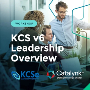 KCS v6 LEADERSHIP OVERVIEW Workshop