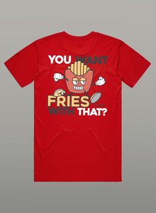 Products: You Want Fries With That? Tee