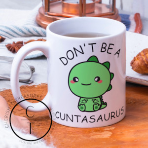 DON'T BE A CUNTASAURUS
