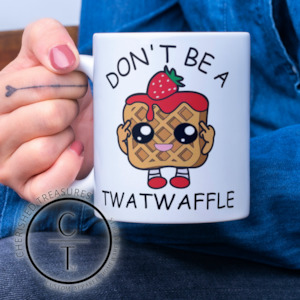 Dont Be A: DON'T BE A TWATWAFFLE