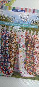 Patchwork Books And Magazines: Scrap School 12 All New Designs from Amazing Quilters by Lissa Alexander