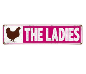 Accessories: "The Ladies" Metal Coop Sign