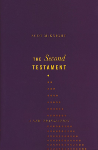 The Second Testament: A New Translation by Scot McKnight. Christian Resource Centre