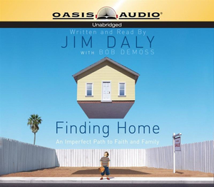 Audio Books: Finding Home: An Imperfect Path to Faith and Family by Jim Daly with Bob DeMoss. Christian Resource Centre