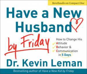 Audio Books: Have a New Husband by Friday by Kevin Leman. Christian Resource Centre