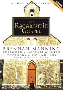Audio Books: The Ragamuffin Gospel MP3 by Brennan Manning read by Scott Brick. Christian Resource Centre