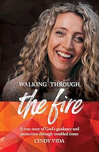 Products: Walking Through the Fire: A True Story of God's Guidance and Protection Through Troubled Times- New Zealand Author