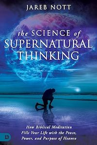 Science of Supernatural Thinking: How Biblical Meditation Fills Your Life with t&hellip;