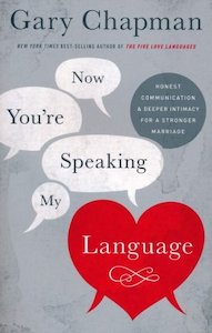 Now You're Speaking My Language: Honest Communication and Deeper Intimacy f&hellip;