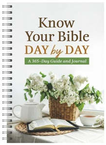 Know Your Bible Day by Day: A 365 Guide and Journal