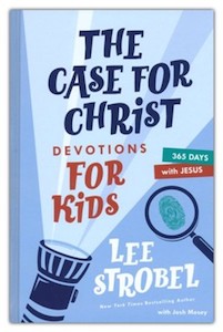 Case for Christ Devotions for Kids: 365 Days with Jesus Ages 8-12