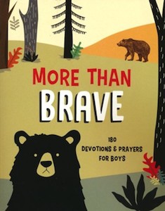 Primary: More Than Brave: 180 Devotions and Prayers for Boys Ages 8-12
