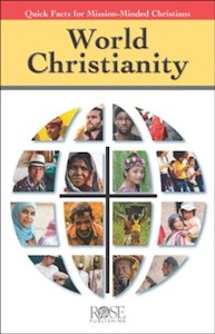 General: World Christianity: Quick Facts for Mission-Minded Christians
