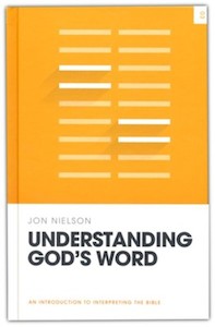 Bible Studies: Understanding God's Word: An Introduction to Interpreting the Bible